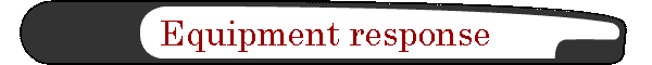 Equipment response